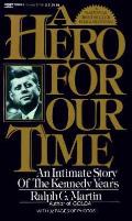 Hero For Our Time An Intimate Story Of The Kennedy Years