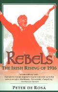 Rebels The Irish Rising Of 1916