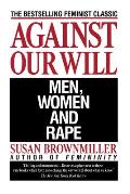 Against Our Will Men Women & Rape