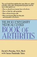 The Duke University Medical Center Book of Arthritis