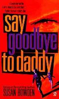 Say Goodbye To Daddy