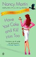 Have Your Cake & Kill Him Too A Blackbir