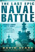 Last Epic Naval Battle Voices from Leyte Gulf