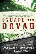 Escape from Davao: The Forgotten Story of the Most Daring Prison Break of the Pacific War