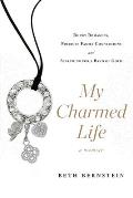 My Charmed Life: Rocky Romances, Precious Family Connections and Searching For a Band of Gold