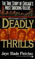 Deadly Thrills True Story Of Chicagos