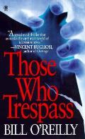 Those Who Trespass A Novel Of Murder &