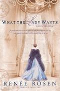 What the Lady Wants A Novel of the Gilded Age