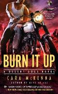 Burn It Up A Desert Dogs Novel