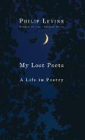 My Lost Poets A Life in Poetry