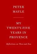 My Twenty Five Years in Provence Reflections on Then & Now