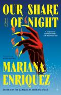 Our Share of Night by Mariana Enriquez (tr. Megan McDowell)