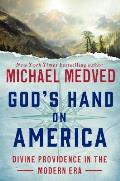 Gods Hand on America Divine Providence in the Modern Era
