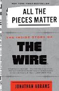 All the Pieces Matter The Inside Story of The Wire