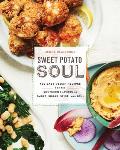 Sweet Potato Soul 100 Easy Vegan Recipes for the Southern Flavors of Smoke Sugar Spice & Soul