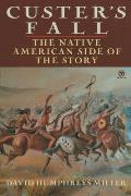 Custers Fall The Native American Side of the Story
