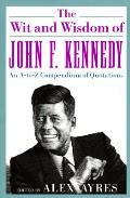 Wit & Wisdom Of John F Kennedy