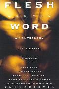 Flesh & The Word An Anthology Of Erotiti