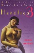Herotica 3 A Collection Of Womens Erotic Fiction