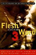 Flesh & The Word 3 An Anthology Of Gay