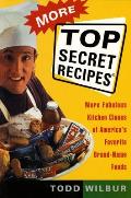 More Top Secret Recipes More Fabulous Kitchen Clones of Americas Favorite Brand Name Foods