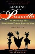 Making Priscilla The Hilarious Story Behind The Adventures of Priscilla Queen of the Desert