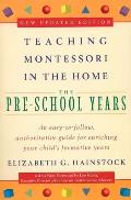 Teaching Montessori in the Home Pre School Years The Pre School Years