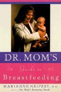Dr Moms Guide To Breastfeeding