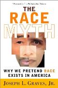 The Race Myth: Why We Pretend Race Exists in America