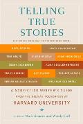 Telling True Stories A Nonfiction Writers Guide from the Nieman Foundation at Harvard University