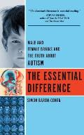 Essential Difference Male & Female Brains & the Truth about Autism