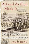 Land as God Made It Jamestown & the Birth of America