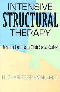 Intensive Structural Therapy Treating Families In Their Social Context