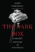 The Dark Box: A Secret History of Confession