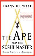 Ape & the Sushi Master Cultural Reflections of a Primatologist