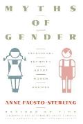 Myths of Gender Biological Theories about Women & Men Revised Edition