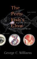 Pony Fishs Glow & Other Clues to Plan & Purpose in Nature