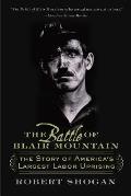 Battle of Blair Mountain The Story of Americas Largest Labor Uprising