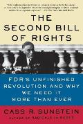 Second Bill of Rights FDRs Unfinished Revolution & Why We Need It More Than Ever