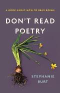 Dont Read Poetry A Book About How to Read Poems