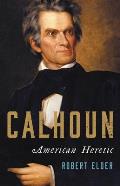 Calhoun American Heretic