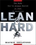 Lean and Hard: The Body Youve Always Wanted in Just 24 Workouts