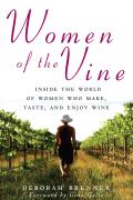 Women of the Vine Inside the World of Women Who Make Taste & Enjoy Wine