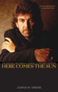 Here Comes the Sun The Spiritual & Musical Journey of George Harrison
