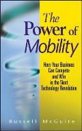 The Power of Mobility: How Your Business Can Compete and Win in the Next Technology Revolution