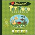 Natural Pet Food Cookbook Healthful Recipes for Dogs & Cats