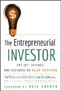 Entrepreneurial Investor The Art Science & Business of Value Investing