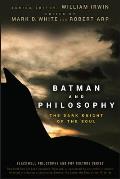 Batman & Philosophy The Dark Knight of the Soul