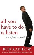 All You Have to Do Is Listen: Music from the Inside Out
