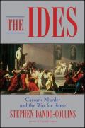 Ides of March Caesars Murder & the War for Rome